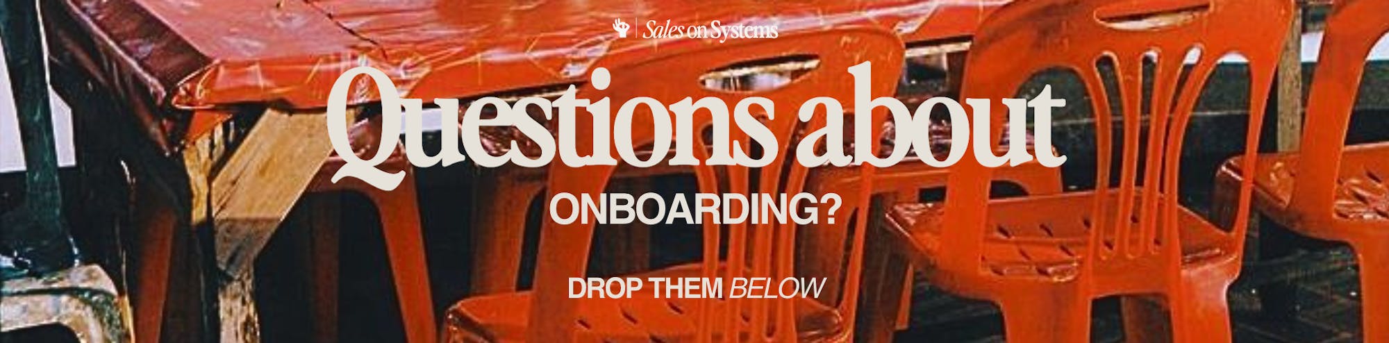 Questions about onboarding?